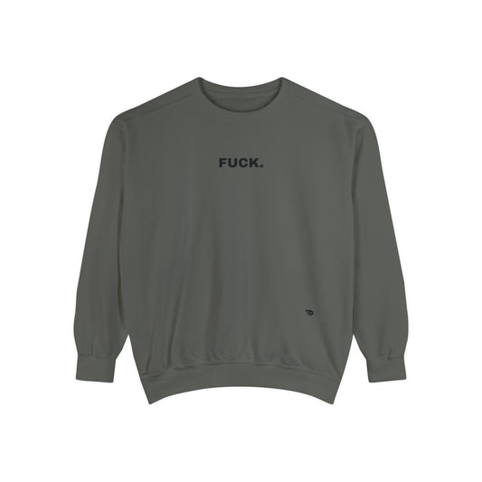 FUCK. Sweatshirt